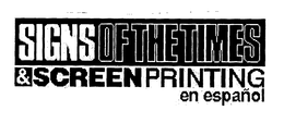 SIGNS OF THE TIMES & SCREEN PRINTING EN ESPANOL trademark