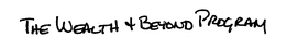THE WEALTH & BEYOND PROGRAM trademark