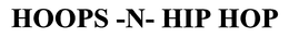 HOOPS -N- HIP HOP trademark