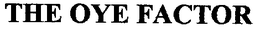 THE OYE FACTOR trademark