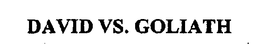 DAVID VS. GOLIATH trademark