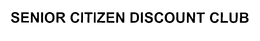 SENIOR CITIZEN DISCOUNT CLUB trademark