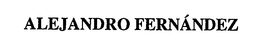 ALEJANDRO FERNÁNDEZ trademark