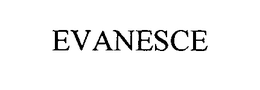 EVANESCE trademark