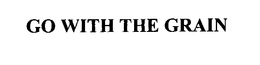 GO WITH THE GRAIN trademark