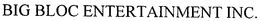 BIG BLOC ENTERTAINMENT INC. trademark