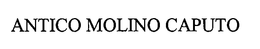ANTICO MOLINO CAPUTO trademark