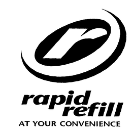 R RAPID REFILL AT YOUR CONVENIENCE trademark
