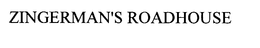 ZINGERMAN'S ROADHOUSE trademark