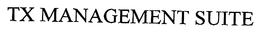TX MANAGEMENT SUITE trademark