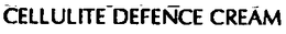 CELLULITE DEFENCE CREAM trademark