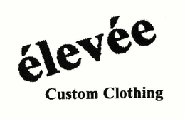 ELEVEE CUSTOM CLOTHING trademark