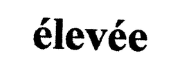 ÉLEVÉE trademark