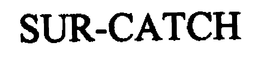 SUR-CATCH trademark