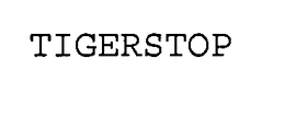 TIGERSTOP trademark