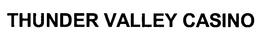 THUNDER VALLEY CASINO trademark