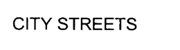 CITY STREETS trademark