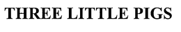 THREE LITTLE PIGS trademark
