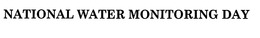 NATIONAL WATER MONITORING DAY trademark