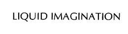 LIQUID IMAGINATION trademark