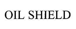 OIL SHIELD trademark