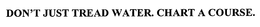 DON'T JUST TREAD WATER. CHART A COURSE. trademark