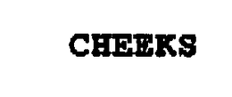 CHEEKS trademark