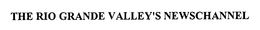 THE RIO GRANDE VALLEY'S NEWSCHANNEL trademark