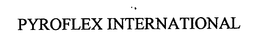PYROFLEX INTERNATIONAL trademark