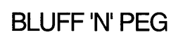 BLUFF 'N' PEG trademark