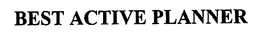 BEST ACTIVE PLANNER trademark