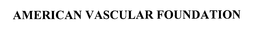 AMERICAN VASCULAR FOUNDATION trademark