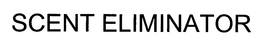 SCENT ELIMINATOR trademark