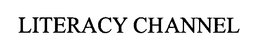 LITERACY CHANNEL trademark