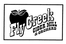 FLY CREEK CIDER MILL & ORCHARD trademark