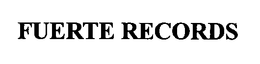 FUERTE RECORDS trademark