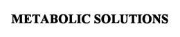 METABOLIC SOLUTIONS trademark