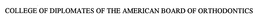 COLLEGE OF DIPLOMATES OF THE AMERICAN BOARD OF ORTHODONTICS trademark