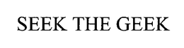 SEEK THE GEEK trademark