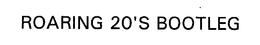 ROARING 20'S BOOTLEG trademark