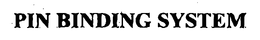 PIN BINDING SYSTEM trademark