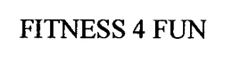 FITNESS 4 FUN trademark