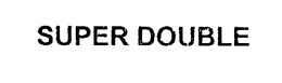 SUPER DOUBLE trademark