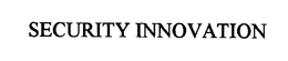 SECURITY INNOVATION trademark