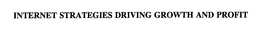 INTERNET STRATEGIES DRIVING GROWTH AND PROFIT trademark