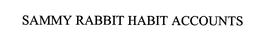 SAMMY RABBIT HABIT ACCOUNTS trademark