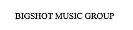 BIGSHOT MUSIC GROUP trademark