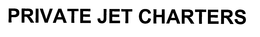 PRIVATE JET CHARTERS trademark