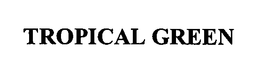 TROPICAL GREEN trademark