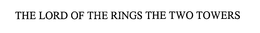 THE LORD OF THE RINGS THE TWO TOWERS trademark